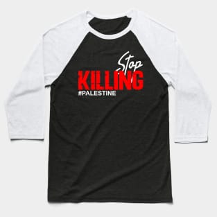 Stop Killing #Palestine  Stop Terror In Palestine Baseball T-Shirt